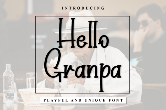 Hello Granpa: A Script Font That Elevates Campaigns