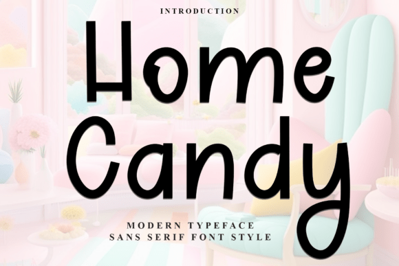 Home Candy: A Font That Adds Sweetness to Branding